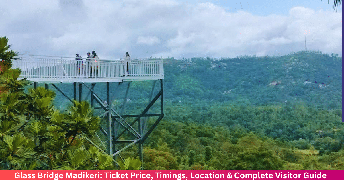 Glass Bridge Madikeri: Ticket Price, Timings, Location & Complete Visitor Guide