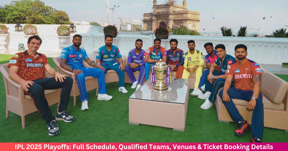 IPL 2025 Playoffs: Full Schedule, Qualified Teams, Venues & Ticket Booking Details